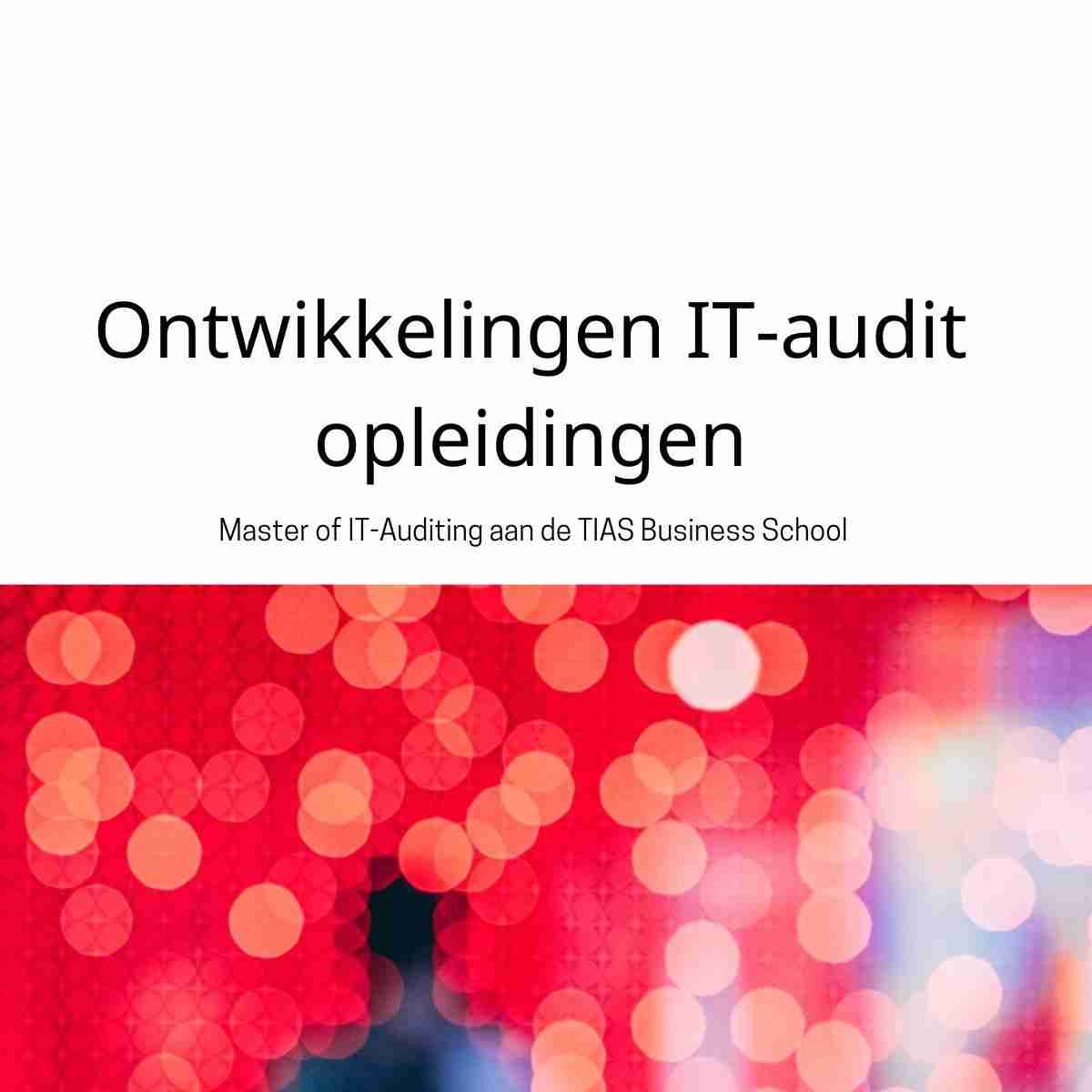 Ontwikkelingen IT-audit opleidingen TIAS