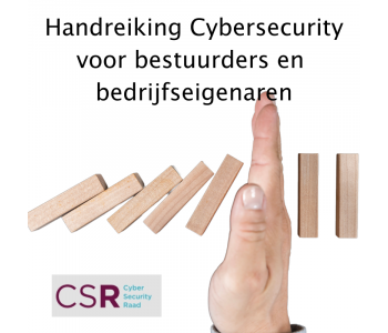 Cyber Security Raad publiceert Handreiking Cybersecurity voor bestuurders